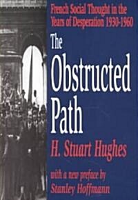 The Obstructed Path : French Social Thought in the Years of Desperation 1930-1960 (Paperback, New ed)