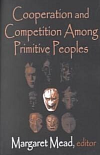 Cooperation and Competition Among Primitive Peoples (Paperback, Reprint)