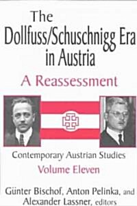 The Dollfuss/Schuschnigg Era in Austria : A Reassessment (Paperback)