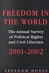 Freedom in the World: 2001-2002 : The Annual Survey of Political Rights and Civil Liberties (Paperback)