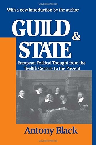 Guild and State : European Political Thought from the Twelfth Century to the Present (Paperback)