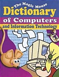 The Magic Mouse Dictionary of Computers and Information Technology (Library)