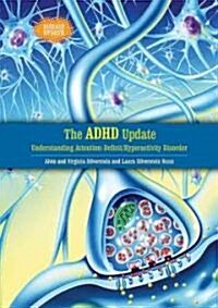 The ADHD Update: Understanding Attention-Deficit / Hyperactivity Disorder (Library Binding)