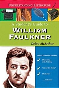 A Students Guide to William Faulkner (Library Binding)