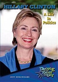 Hillary Clinton: A Life in Politics (Library Binding)