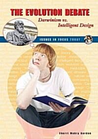 The Evolution Debate: Darwinism vs. Intelligent Design (Library Binding)