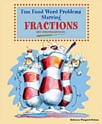 Fun Food Word Problems Starring Fractions: Math Word Problems Solved (Library Binding)