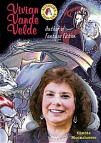 Vivian Vande Velde: Author of Fantasy Fiction (Library Binding)