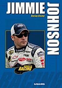 Jimmie Johnson: Racing Champ (Library Binding)