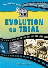 Evolution on Trial: From the Scopes Monkey Case to Inherit the Wind (Library Binding)