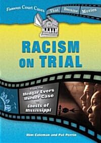 Racism on Trial: From the Medgar Evers Murder Case to Ghosts of Mississippi (Library Binding)