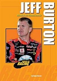 Jeff Burton: Chasing the Championship (Library Binding)