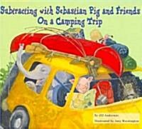 Subtracting with Sebastian Pig and Friends on a Camping Trip (Library Binding)