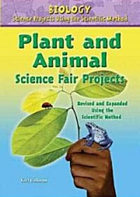 Plant and Animal Science Fair Projects, Using the Scientific Method (Library Binding, Revised, Expand)