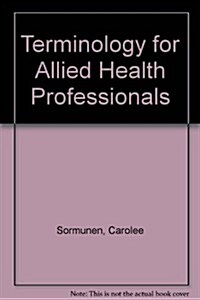 Terminology for Allied Health Professionals (Paperback, Cassette, 4th)