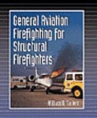 General Aviation Firefighting for Structural Firefighters (Hardcover)