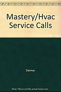 Mastery/Hvac Service Calls (Hardcover)