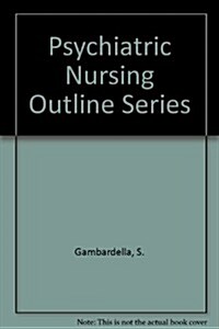 Psychiatric Nursing Outline Series (Hardcover, 1st)
