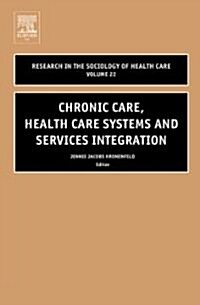 Chronic Care, Health Care Systems and Services Integration (Hardcover)