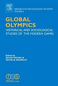 Global Olympics: Historical and Sociological Studies of the Modern Games (Hardcover)
