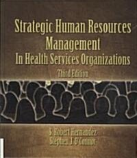 Strategic Human Resources Management in Health Services Organizations (Hardcover, 3)