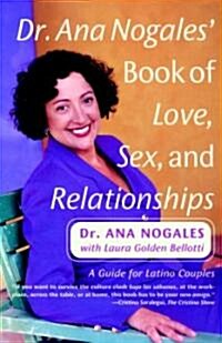 Dr. Ana Nogales Book of Love, Sex, and Relationships: A Guide for Latino Couples (Paperback)