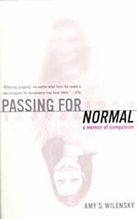 Passing for Normal: A Memoir of Compulsion (Paperback)