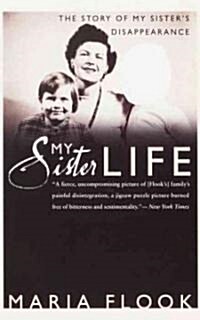 My Sister Life: The Story of My Sisters Disappearance (Paperback)