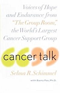 Cancer Talk: Voices of Hope and Endurance from The Group Room, the Worlds Largest Cancer Support Group (Paperback)