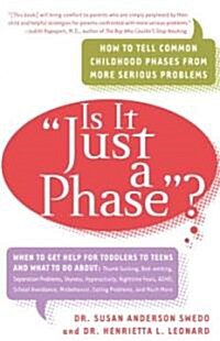 Is it Just a Phase?: How to Tell Common Childhood Phases from More Serious Problems (Paperback, Broadway Trade)