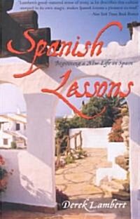 Spanish Lessons: Beginning a New Life in Spain (Paperback)