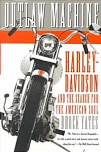 Outlaw Machine: Harley-Davidson and the Search for the American Soul (Paperback)