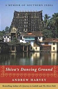 Shivas Dancing Ground (Hardcover)
