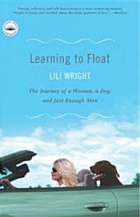 Learning to Float: The Journey of a Woman, a Dog, and Just Enough Men (Paperback)