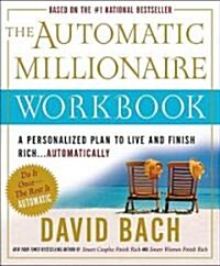 The Automatic Millionaire Workbook: A Personalized Plan to Live and Finish Rich. . . Automatically (Paperback)