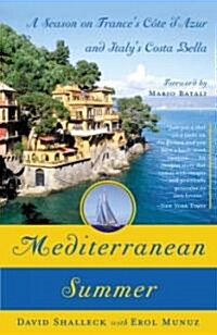 Mediterranean Summer: A Season on Frances Cote dAzur and Italys Costa Bella (Paperback)