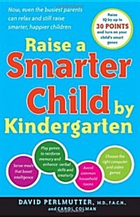 [중고] Raise a Smarter Child by Kindergarten: Raise IQ by up to 30 points and turn on your child‘s smart genes (Paperback)