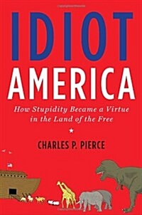 Idiot America (Hardcover)