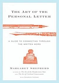 The Art of the Personal Letter: A Guide to Connecting Through the Written Word (Hardcover)
