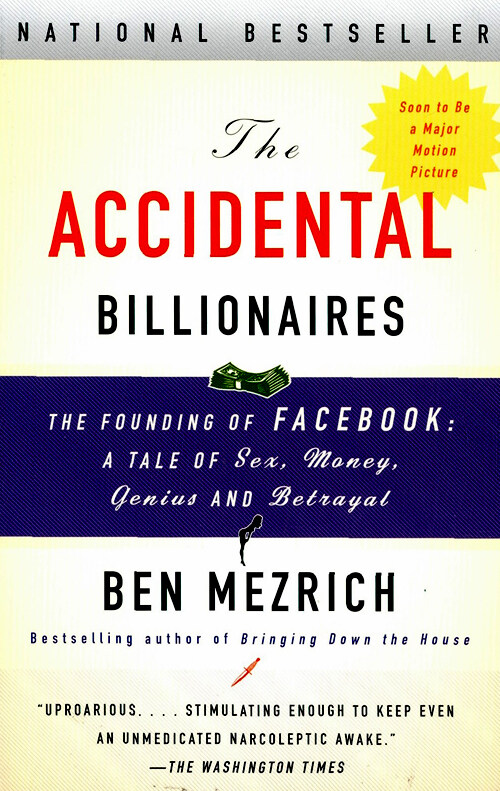 The accidental billionaires : the founding of Facebook, a tale of sex, money, genius, and betrayal 1st Anchor Books ed