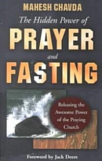 The Hidden Power of Prayer and Fasting (Paperback)