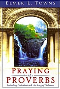 Praying the Proverbs (Paperback)