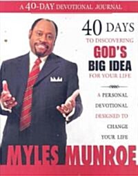 40 Days to Discovering Gods Big Idea for Your Life: A Personal Devotional Designed to Change Your Life (Paperback)