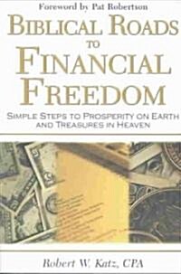 Biblical Roads to Financial Freedom (Paperback)