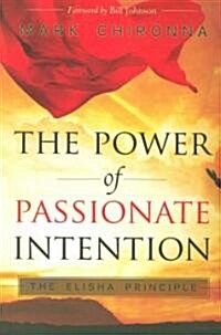 [중고] The Power of Passionate Intention: The Elisha Principle (Paperback)