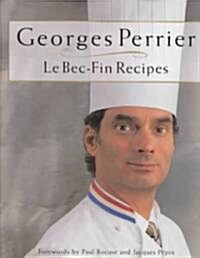 Georges Perrier Le Bec-Fin Recipes (Hardcover)