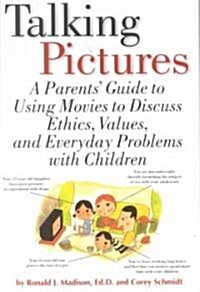 [중고] Talking Pictures: A Parent‘s Guide to Using Movies to Discuss Ethics, Values, and Everyday Problems with Children (Paperback)
