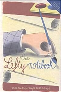 Lefty Notebook: Where the Right Way to Write Is Left (Paperback)