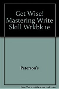 Get Wise! Mastering Write Skill Workbook (Hardcover, 1st, Workbook)
