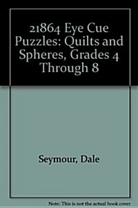 21864 Eye Cue Puzzles: Quilts and Spheres, Grades 4 Through 8 (Other)